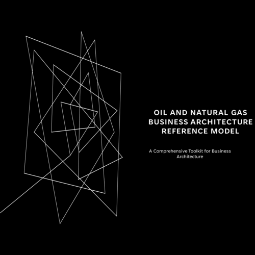 Oil and Natural Gas Business Architecture Reference Model