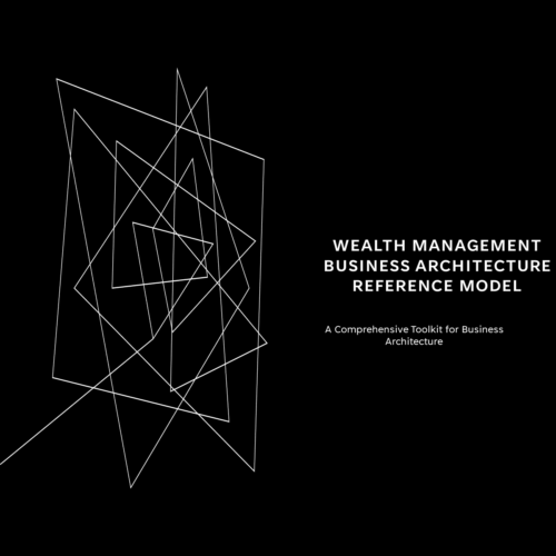 Wealth Management Business Architecture Reference Model